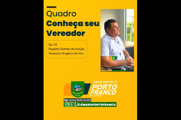 CONHEÇA SEU VEREADOR - VEREADOR ROGÉRIO DA VAN